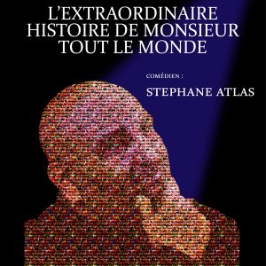 L'extraordinaire Histoire de monsieur tout le monde par Stéphane Atlas