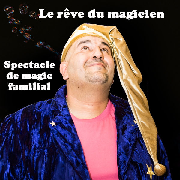 Spectacle de magie le rêve du magicien par Stéphane Atlas
